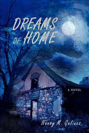 Dreams of Home de Nancy M. Gelinas