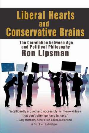 Liberal Hearts and Conservative Brains de Ron Lipsman