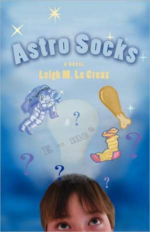 Astro Socks de Leigh M. Le Creux