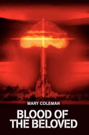 Blood of the Beloved de Mary Coleman