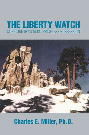 The Liberty Watch de Charles E. Miller