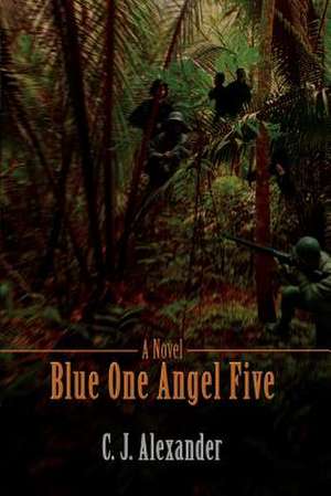 Blue One Angel Five de C. J. Alexander