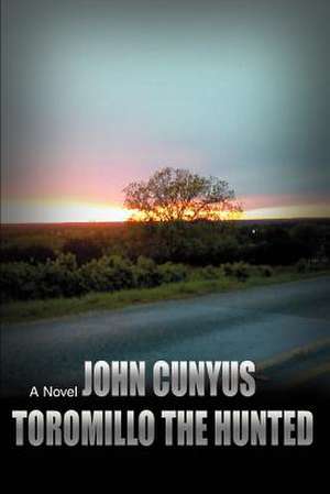 Toromillo the Hunted de John Cunyus