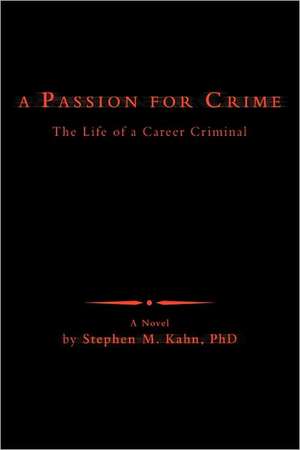 A Passion for Crime de Stephen M. Kahn