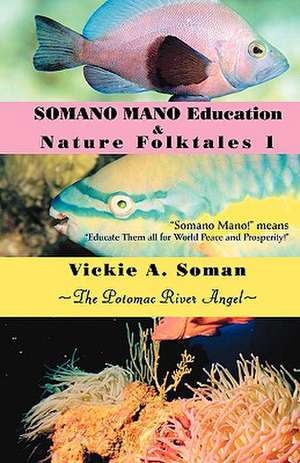 Somano Mano Education & Nature Folktales 1 de Vickie A. Soman