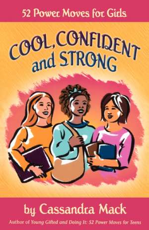 Cool, Confident and Strong de Cassandra Mack