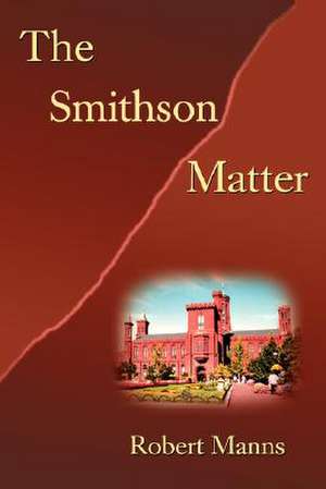 The Smithson Matter de Robert Manns