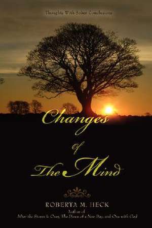 Changes of the Mind de Roberta M. Heck