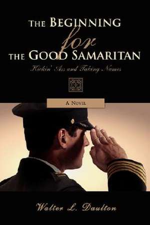 The Beginning for the Good Samaritan de Walter L. Daulton