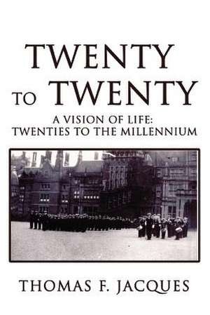 Twenty to Twenty de Thomas F. Jacques