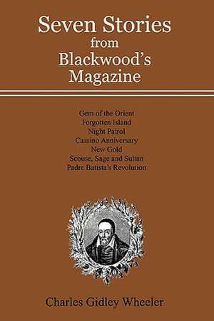 Seven Stories from Blackwood's Magazine de Charles Gidley Wheeler