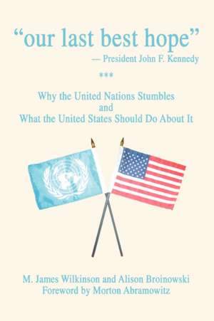 Our Last Best Hope -President John F. Kennedy de M. James Wilkinson