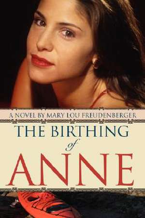 The Birthing of Anne de Mary Lou Freudenberger