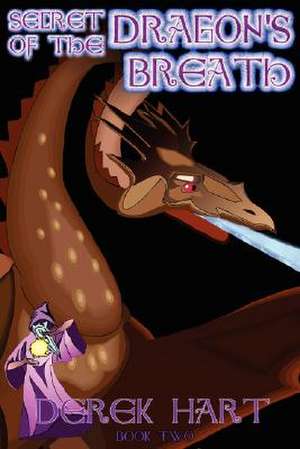 Secret of the Dragon's Breath de Derek Hart