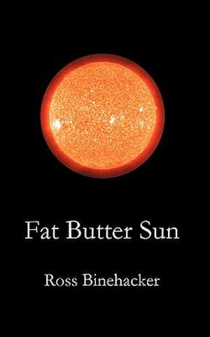 Fat Butter Sun de Ross Binehacker