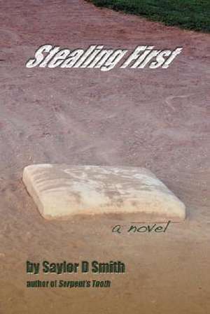 Stealing First de Saylor D. Smith