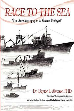 Race to the Sea de Ph. D. Dr Dayton L. Alverson