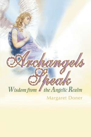 Archangels Speak de Margaret Doner