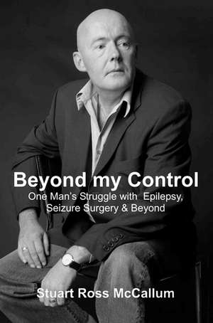 Beyond My Control de Stuart Ross McCallum