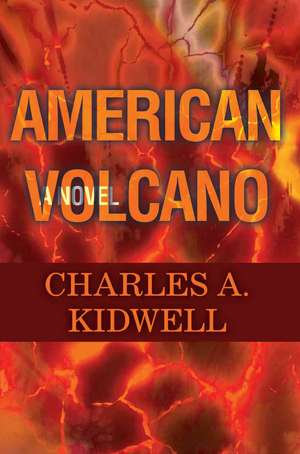 American Volcano de Charles A. Kidwell