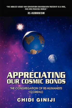 Appreciating Our Cosmic Bonds de Chidi Giniji