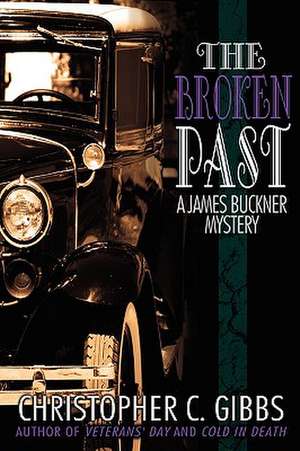 The Broken Past de Christopher C. Gibbs