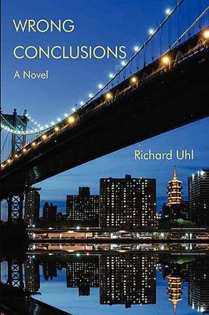 Wrong Conclusions de Richard Uhl