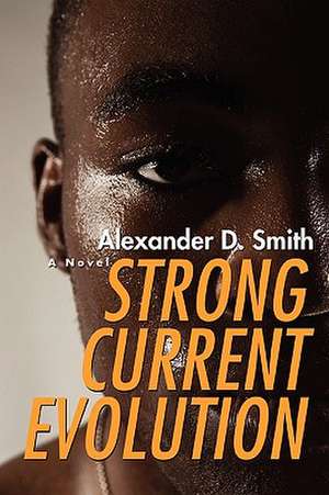 Strong Current Evolution de Alexander D. Smith