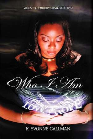 Who I Am de K. Yvonne Gallman