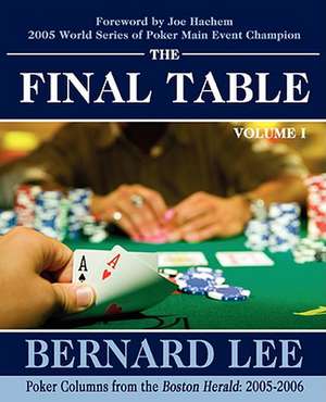 The Final Table Volume I de Bernard Lee