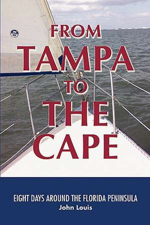 From Tampa to the Cape de John Louis