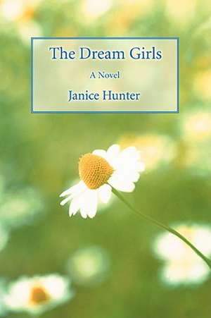 The Dream Girls de Janice Hunter