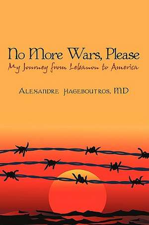 No More Wars, Please de MD Alexandre Hageboutros