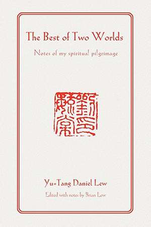 The Best of Two Worlds de Yu-Tang Daniel Lew