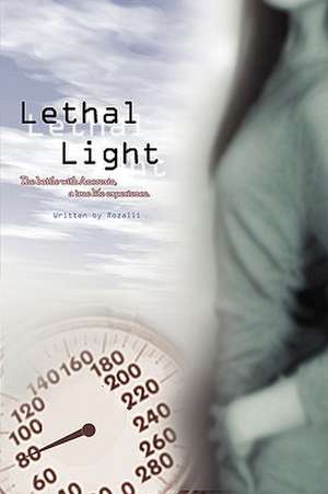 Lethal Light de Rozalli Lai