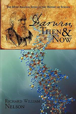 Darwin, Then and Now de Richard William Nelson