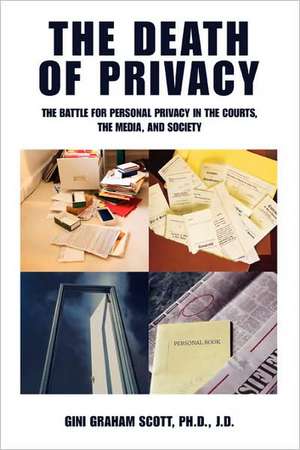 The Death of Privacy de Gini Gramam Scott