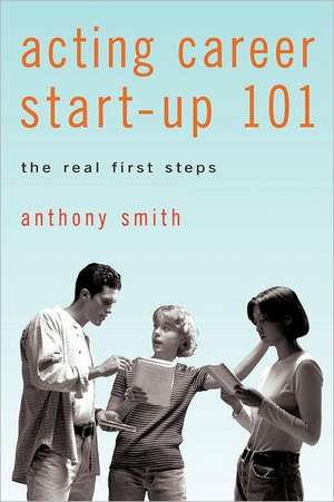 Acting Career Start-Up 101 de Anthony Smith