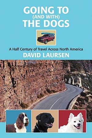 Going to (and With) the Dogs de David Laursen