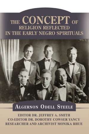 The Concept of Religion Reflected in the Early Negro Spirituals de Jeffrey A. Smith