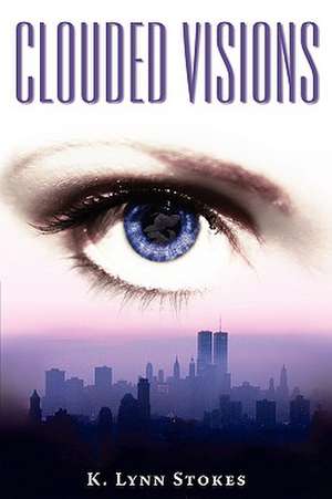 Clouded Visions de K Lynn Stokes
