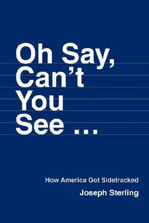 Oh Say, Can't You See ... de Joseph Sterling