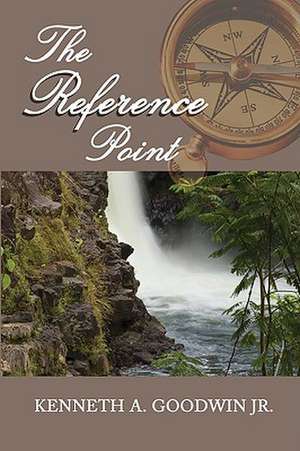 The Reference Point de A. Kenneth Jr. Goodwin