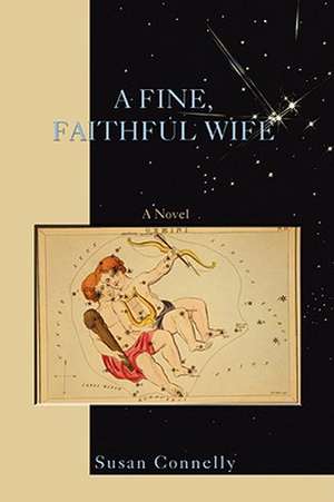 A Fine, Faithful Wife de Susan Connelly