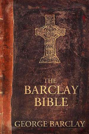 The Barclay Bible de George W. Jr. Barclay