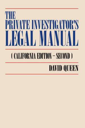 The Private Investigator's Legal Manual de David Queen