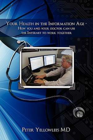 Your Health in the Information Age de Peter Yellowlees