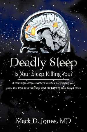 Deadly Sleep de D. Jones MD Mack D. Jones MD