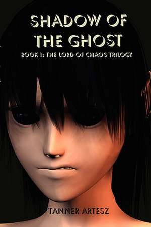 Shadow of the Ghost de Tanner Artesz