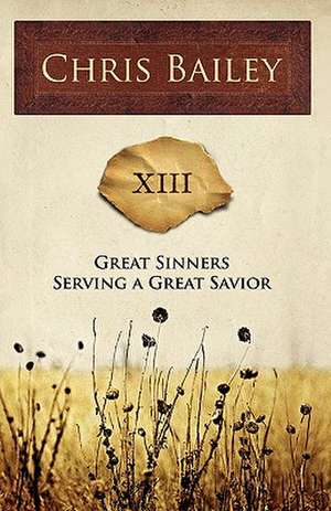 Great Sinners Serving a Great Savior de Chris Bailey